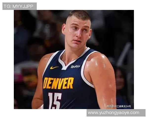 尼古拉约基奇：从草根到NBA巨星的辉煌之路与传奇故事